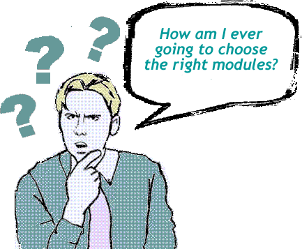 Student wondering "How am I ever going to choose the right modules?"